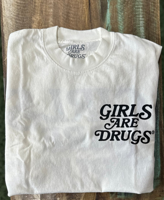 Girls Are Drugs Off white T-shirt