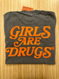 Girls Are Drugs Off white T-shirt