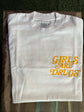 Girls Are Drugs Off white T-shirt