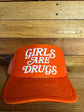 Girls are Drugs Trucker Hat