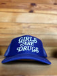 Girls are Drugs Trucker Hat