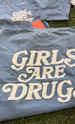 Girls Are Drugs Off white T-shirt